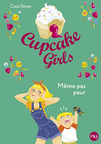Cupcake girls T.15 / Même pas peur