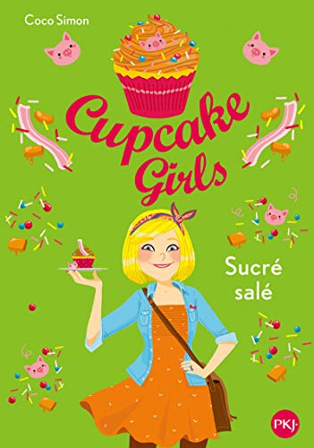 Cupcake girls T.3 / Sucré salé