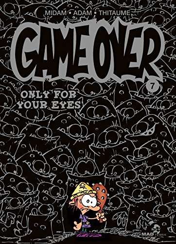 Game over T.7 / Only for your eyes
