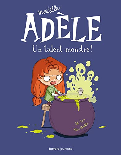 Mortelle Adèle T.6 / Un talent monstre !