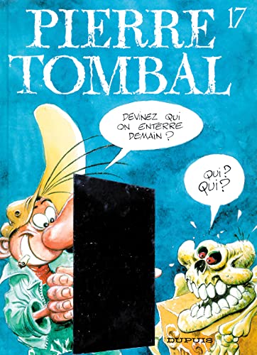 Pierre Tombal  /  Devinez qui on enterre demain ?  T.17