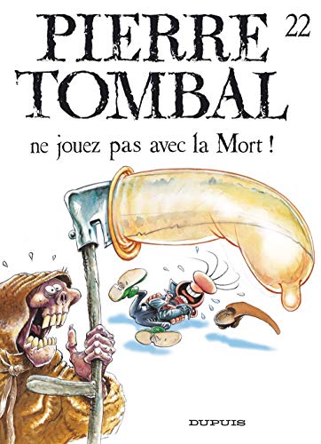 Pierre Tombal  /  Ne jouez pas avec la Mort !  T.22